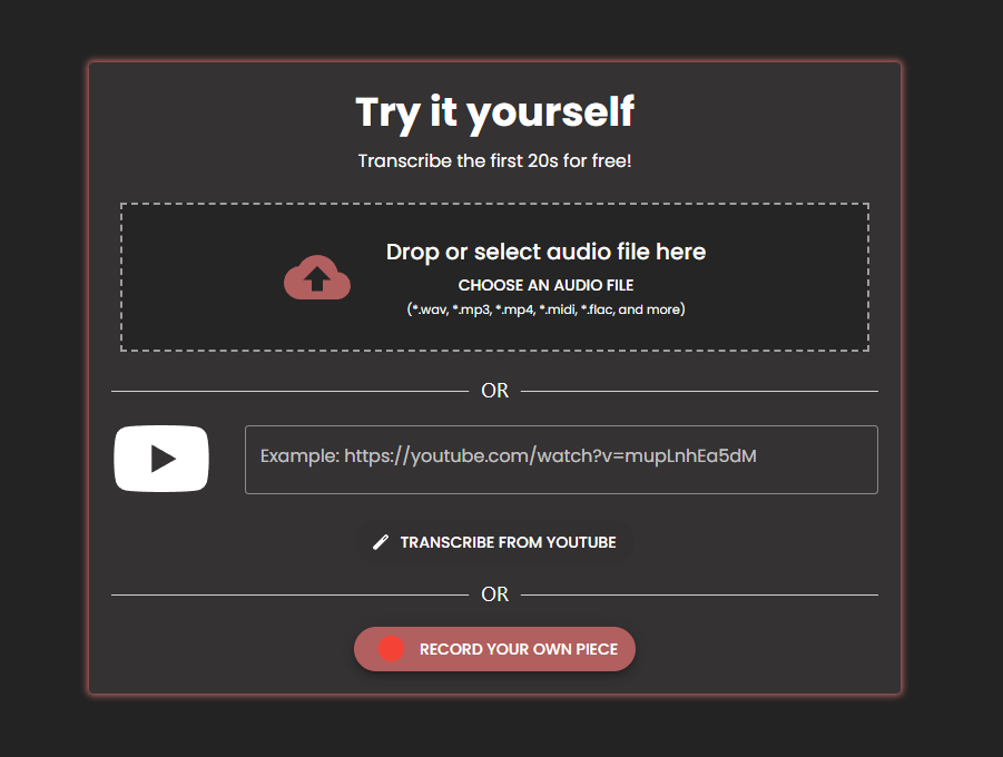 Drag and drop audio into the box, paste in a YouTube link or record your sining directly.